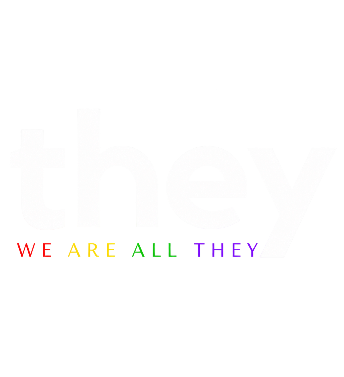 they. We Are All They